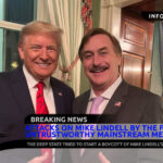 Attacks On Mike Lindell By The Fake Ever-Untrustworthy Mainstream Media
